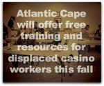 Atlantic Cape Offers Resources for Displaced Casino Workers