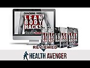 Lean Body Hacks Review -MUST WATCH THIS BEFORE BUYING