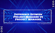 Website at https://www.h2kinfosys.com/blog/project-manager-and-product-manager/