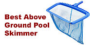 Best Above Ground Pool Skimmer Guide