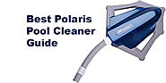 Best Polaris Pool Cleaner Guide