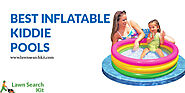 Top Inflatable Kiddie Pool | Buyer's Guide