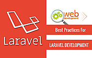 Advice and Best Practices For Laravel Development