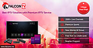 FalconTV – BEST IPTV Reseller Program | Make more money with much comfort