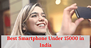 Best Smartphone Under Price 15000: Get the Best Mobiles Review
