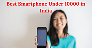 Best Mobiles Under 10000: Get Best Reviewed Smartphone Under Price