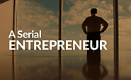 Traits that Distinguish a GOOD Serial Entrepreneur