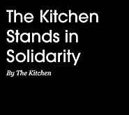 The Kitchen: The Kitchen Stands in Solidarity