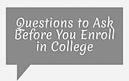 5 Questions to Ask Before You Enroll in College