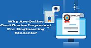 Why Are Online Certificates Important For Engineering Students?