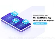 Evaluation Guide to Select The Best Mobile App Development Company For your Project