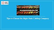 Tips to Choose the Right Data Cabling Company