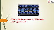 What is the Importance of IT Network Cabling Services in Dubai?