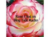 Rose Chat Radio - Rose Rosette Disease 07/21 by Rose Chat Radio | Blog Talk Radio