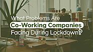 Top Challenges for Coworking Spaces during Lockdown-