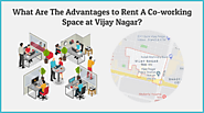 What Are The Benefits to Get An Office Space at Vijay Nagar, Indore?