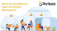 What are the Different Types of Flexible Workspace?