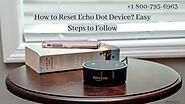 Tips & Tricks Reset Echo Dot 1-8007956963 Alexa Helpline Number