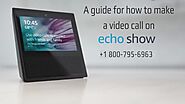 How to Video Call on Echo Show 1-8007956963 Instant Online Experts