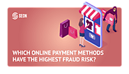 Which Online Payment Methods Have the Highest Fraud Risk?