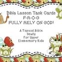 Bible Lesson Task Cards - F-R-O-G Fully Rely on God - Upper Elementary