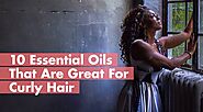 10 Essential Oils That Are Great For Curly Hair