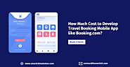 How Much Does It Cost to Create An App Like Booking.com?
