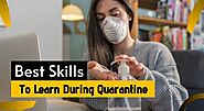 7 Best Skills to Learn During Quarantine | Earn Online
