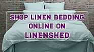 Shop Linen Bedding Online on Linenshed