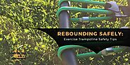 Best Rebounder Trampoline: Safety Tips and Pointers
