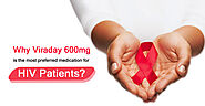 Why Viraday 600mg is the most preferred medication for HIV patients?