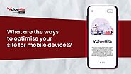 What are the ways to optimize your site for mobile devices? | Valuehits