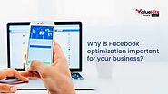 Why is Facebook optimization important for your business? | Valuehits