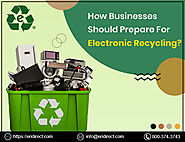 How Businesses Should Prepare For Electronic Recycling?