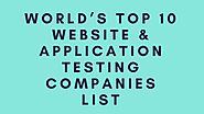 World’s Top 10 Website & Application Testing Companies List - Techuniverses