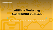 Affiliate Marketing: A-Z Beginner’s Guide « RainaStudio