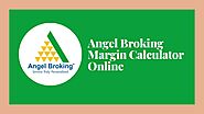 Angel Broking Margin Calculator Online – Find Detailed Review Of Angel Broking Margin, Exposure Or Leverage
