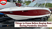Things to Know Before Buying Boat During Pandemic Situation