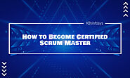 How to Become Certified Scrum Master - H2kinfosys Blog