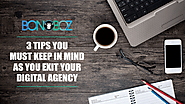 3 Tips You Must Keep in Mind As You Exit Your Digital Agency - Bonoboz.in