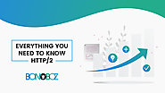 Everything You Need to Know: HTTP/2 - Bonoboz.in