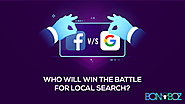 Facebook v/s Google: Who Will Win the Battle for Local Search - Bonoboz.in