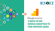 3 Ways to Use Google Analytics to Find Content Leads- Bonoboz.in