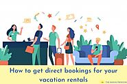 How to get direct bookings for your vacation rentals - The Mayan Princess