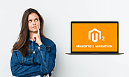 Magento 2 Migration Is NOT Recommended In These 5 Cases