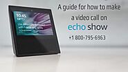 How To Make A Video Call On Echo Show 1-8007956963 How To Call An Echo Show