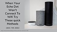 Why Echo Dot Won’t Connect to WiFi? 1-8007956963 Alexa Has Stopped Working
