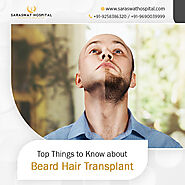 Top Things One Must Know about the Best Beard Hair Transplant in India