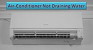 Why Is My Air-Conditioner Not Draining Water? Guide For Dallas Residents