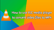 Best Way to Convert Audio or Video Files to Any Format Using VLC?
